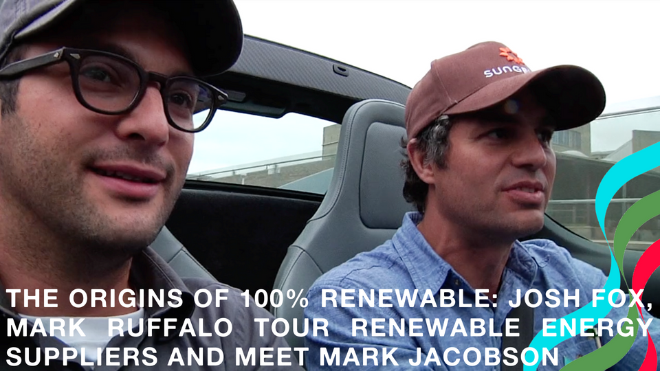 MINI-DOC: The origins of 100% Renewable Energy - Josh Fox, Mark Ruffalo Tour Renewable Energy Suppliers and Meet Mark Jacobson